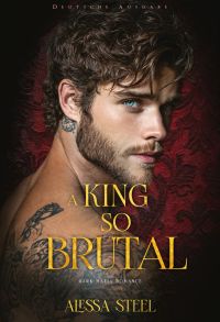 A King So Brutal: Dark Mafia Romance (Deutsche Ausgabe)