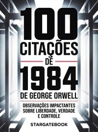 100 citações de 1984 de George Orwell