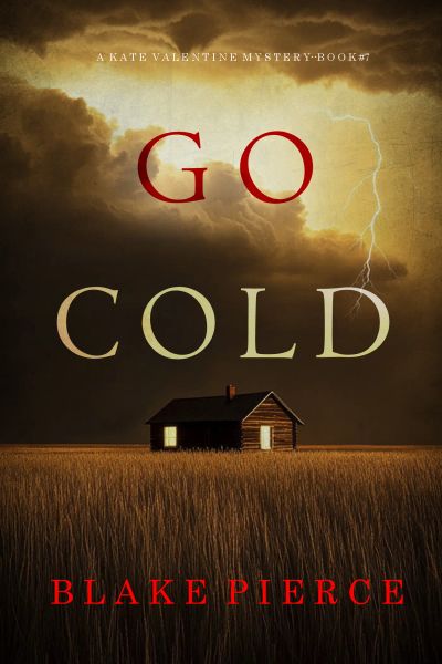 Go Cold (A Kate Valentine FBI Suspense Thriller—Book Seven)