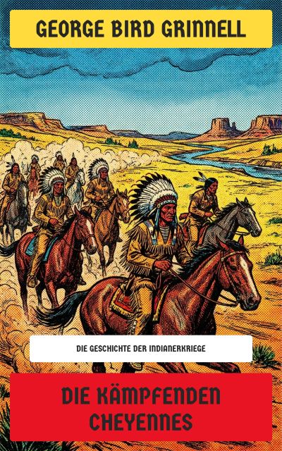 Die kämpfenden Cheyennes