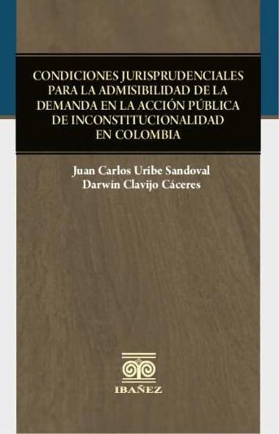 Condiciones jurisprudenciales para la admisibilidad de la demanda en la acción pública de inconstitucionalidad en Colombia