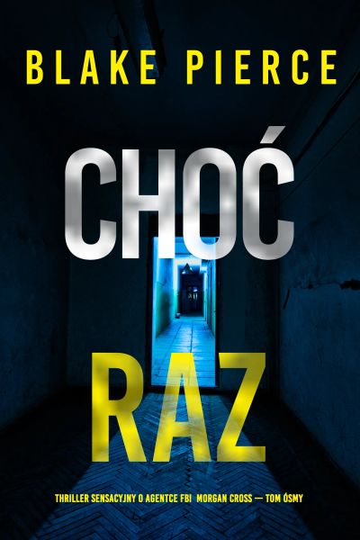 Choć raz (Thriller sensacyjny o agentce FBI Morgan Cross — Tom ósmy)