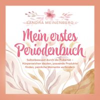 Mein erstes Periodenbuch: Selbstbewusst durch die Pubertät – Körperzeichen deuten, passende Produkte finden, peinliche Momente verhindern – inkl. Tagebuch, Übungsseiten, Sticker, gratis Periodenplaner