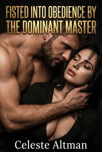 Fisted Into Obedience By The Dominant Master