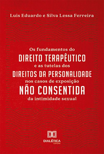 Os fundamentos do direito terapêutico e as tutelas dos direitos da personalidade nos casos de exposição não consentida da intimidade sexual