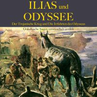 Ilias und Odyssee: Der Trojanische Krieg und die Irrfahrten des Odysseus