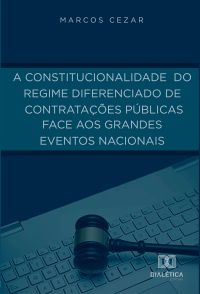 A constitucionalidade do regime diferenciado de contratações públicas face aos grandes eventos nacionais