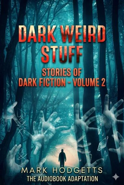 Dark Weird Stuff Volume 2
