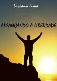 Alcançando A Liberdade