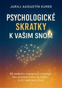 Psychologické skratky k vašim snom by Juraj Augustín Kurek