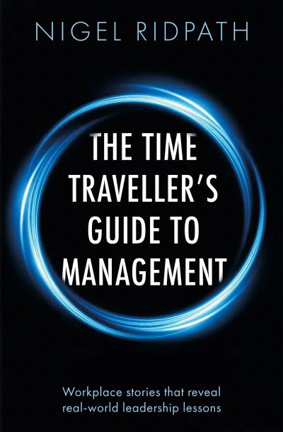 The Time Traveller's Guide to Management