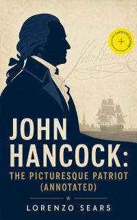 John Hancock: The Picturesque Patriot (Annotated)