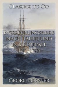 Entdeckungsreise nach Tahiti und in die Südsee 1772-1775