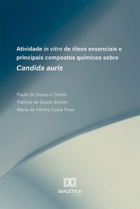 Atividade in vitro de óleos essenciais e principais compostos químicos sobre Candida auris