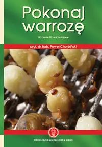 Pokonaj warrozę. Wydanie III, uaktualnione