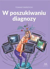 W poszukiwaniu diagnozy