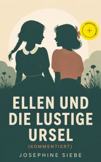 Ellen und die lustige Ursel (Kommentiert)
