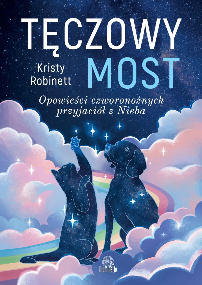 Tęczowy most. Opowieści czworonożnych przyjaciół z Nieba