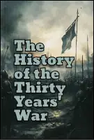 The History of the Thirty Years' War