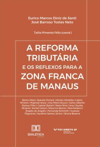 A Reforma Tributária e os reflexos para a Zona Franca de Manaus
