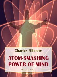 Atom-Smashing Power of Mind