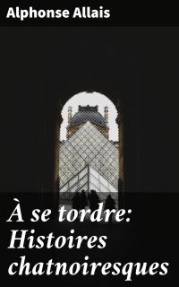 À se tordre: Histoires chatnoiresques