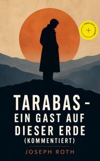 Tarabas - Ein Gast auf dieser Erde (Kommentiert)