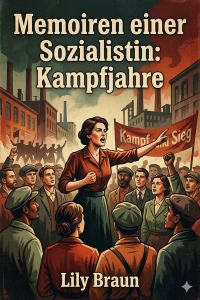 Memoiren einer Sozialistin: Kampfjahre