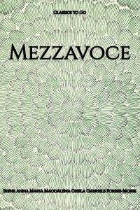 Irene Forbes-Mosse: Mezzavoce