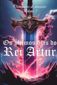 Os Últimos Dias Do Rei Artur