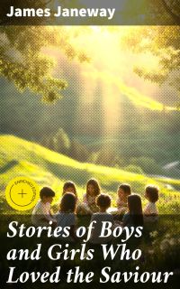 Stories of Boys and Girls Who Loved the Saviour