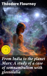 From India to the planet Mars: A study of a case of somnambulism with glossolalia
