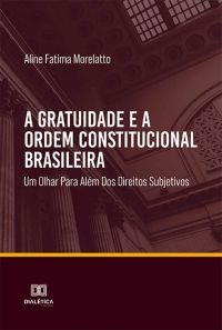 A gratuidade e a ordem constitucional brasileira