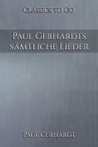 Paul Gerhardts sämtliche Lieder