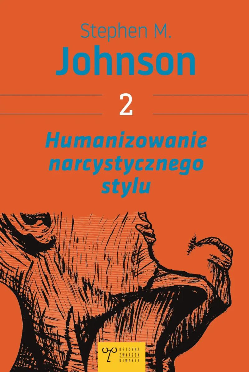 Humanizowanie narcystycznego stylu. Tom 2