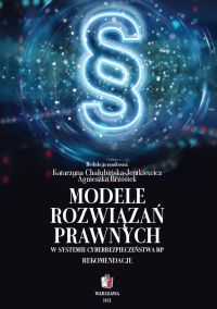 Modele rozwiązań prawnych w systemie cyberbepiczeństwa RP. Rekomendacje