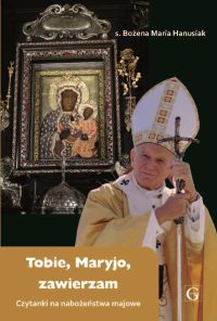 Tobie, Maryjo, zawierzam