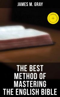 The Best Method of Mastering the English Bible