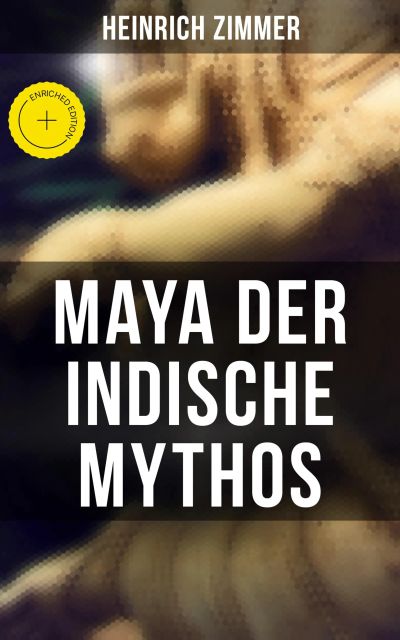 Maya der indische Mythos