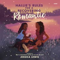 Hallie’s Rules for a Recovering Romantic