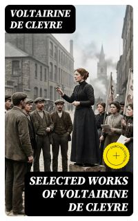 Selected Works of Voltairine de Cleyre
