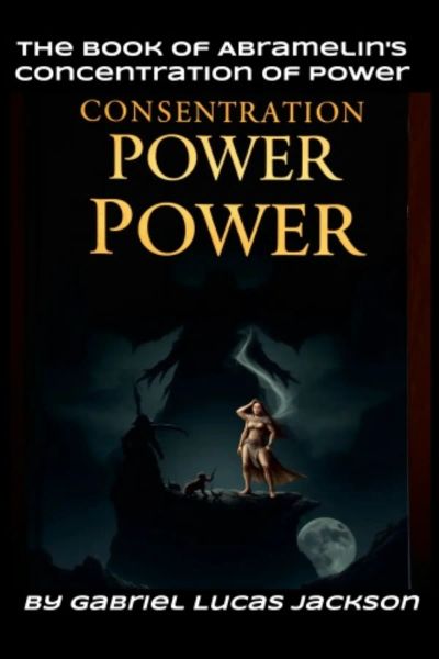 The Book of Abramelin's Concentration of Power