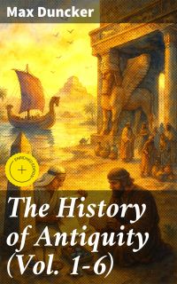 The History of Antiquity (Vol. 1-6)