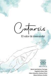 Catarsis, el valor de trascender