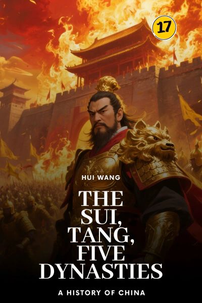 The Sui, Tang, Five Dynasties: A History of China