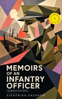 Memoirs of an Infantry Officer (Annotated)