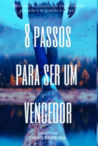 8 Passos Para Ser Um Vencedor