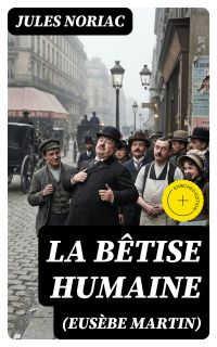 La bêtise humaine (Eusèbe Martin)