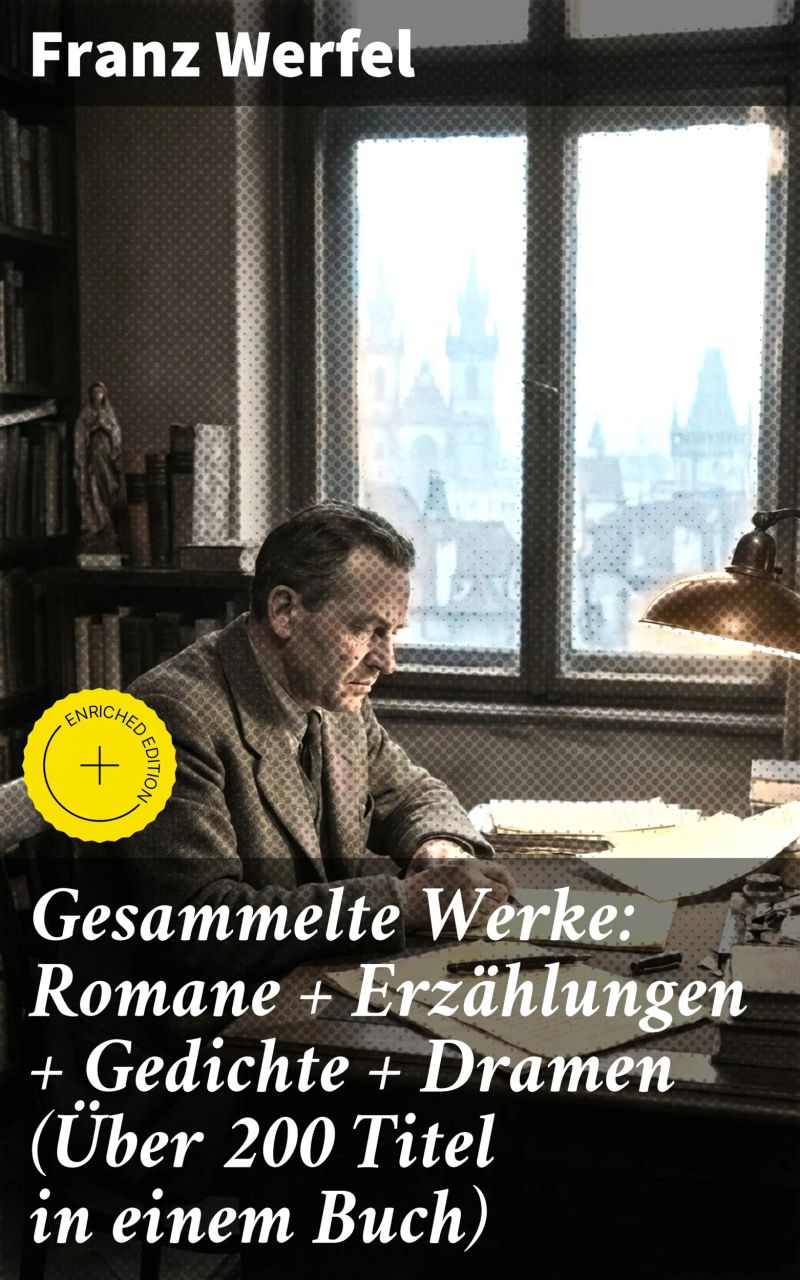 Gesammelte Werke: Romane + Erzählungen + Gedichte + Dramen (Über 200 Titel in einem Buch)