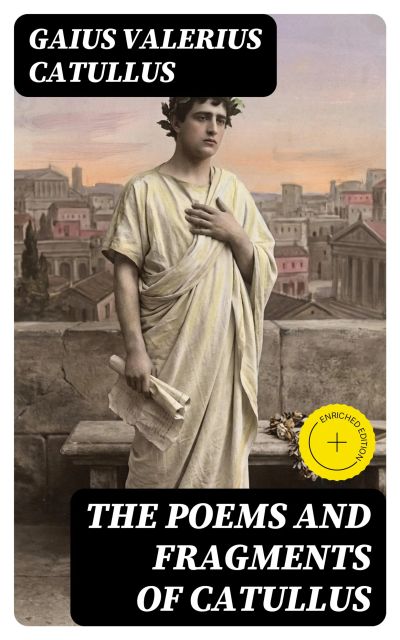 The Poems and Fragments of Catullus